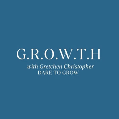 GROWTH with Gretchen Christopher